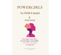 POWERGIRLS Le Petit Carnet à PIOCHER: Une page à piocher, un message à accueillir, une dose d’énergie à emporter