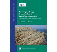 Powering the Energy Transition through Subsurface Collaboration: Proceedings of the 1st Energy Geoscience Conference
