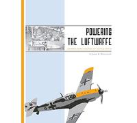 Powering the Luftwaffe: German Aero Engines of World War II