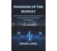 POWERING UP THE RUNWAY: How Portland Airport Transformed Ground Operations with Electric Vehicle Infrastructure