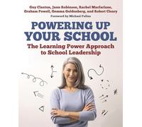 Powering Up Your School: The Learning Power Approach to school leadership (The Learning Power series)