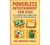 Powerless Entertainment for Kids: 50+ Engaging Screen-Free Games & Activities for Blackouts and Power Outages