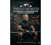 Powerlifting Master: Le Guide Complet de la Performance et de la Longévité après 40 Ans