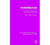 Powermatics : A Discursive Critique of New Communications Technology