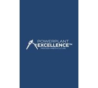 PowerPlant Excellence: What It Is. Why You Want It. How to Get It.