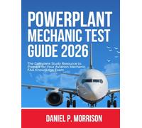 Powerplant Mechanic Test Guide 2026: The Complete Study Resource to Prepare for Your Aviation Mechanic FAA Knowledge Exam