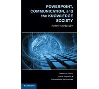 PowerPoint Communication and the Knowledge Society – Social, Cognitive & Computational Perspectives