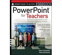 PowerPoint for Teachers: Dynamic Presentations and Interactive Classroom Projects (Grades K-12)