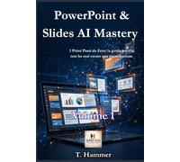 PowerPoint & Slides AI Mastery - Volume 1: I Primi Passi da Zero: la guida per chi non ha mai creato una presentazione (Hammer Social Mastery Series)