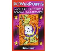 Powerpoints: Secret Rulers and Hidden Forces in the Landscape by Robin Heath (2005-12-01)