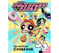 The Powerpuff Girls: The Official Cookbook