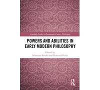 Powers and Abilities in Early Modern Philosophy (Routledge Studies in Seventeenth-Century Philosophy)