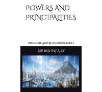 Powers and Principalities: Promised Land Revelations, Book I
