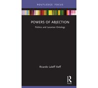 Powers of Abjection : Politics and Lacanian Ontology