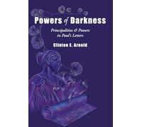 Powers of Darkness - Principalities Powers in Paul`s Letters