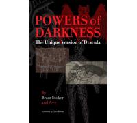 Powers of Darkness : The Unique Version of Dracula