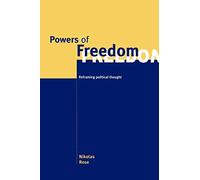 Powers of Freedom: Reframing Political Thought