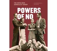 Powers of No : The Infra Noir Surrealist Group