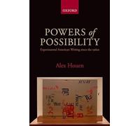 Powers of Possibility : Experimental American Writing since The 1960s by Alex...