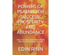 POWERS OF PSALMS FOR SUCCESS, PROSPERITY AND ABUNDANCE: HOW TO ATTRACT MONEY WITH HIDDEN BIBLE SECRETS (COMPACT EDITION) (POWERS OF PSALMS FOR SUCCESS, HEALING, PROSPERITY, PROTECTION AND WELLNESS)