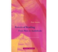 Powers of Reading : From Plato to Audiobooks