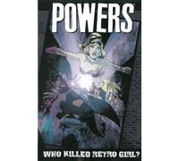 Powers - Volume 1: Who Killed Retro Girl? (New Printing)