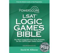 Powerscore LSAT Logic Games Bible: A Comprehensive System for Attacking the Logic Games Section of the Lsat (Powerscore Test Preparation)