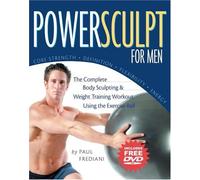 Powersculpt For Men: The Complete Body Sculpting & Weight Training Workout Using the Exercise Ball