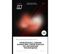 PowerShell Error Handling: From Basics to Advanced Techniques (Micro Learning | PowerShell)