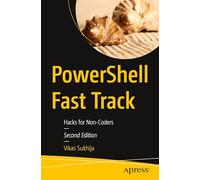PowerShell Fast Track: Hacks for Non-Coders