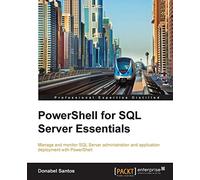 PowerShell for SQL Server Essentials