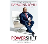 Powershift: Transform Any Situation, Close Any Deal, and Achieve Any Outcome