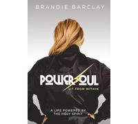 PowerSoul, Lit From Within: A Life Powered by the Holy Spirit