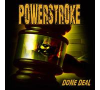 Powerstroke - Done Deal