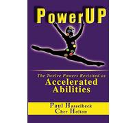 PowerUP: The Twelve Powers Revisited as Accelerated Abilities