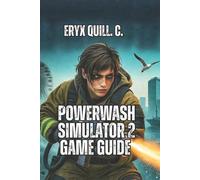 PowerWash Simulator 2 Game Guide: Unlock Every Achievement, Dominate Co-op Play,