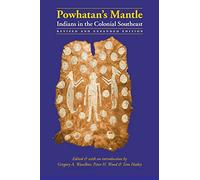 Powhatan's Mantle: Indians in the Colonial Southeast, Revised and Expanded Edition