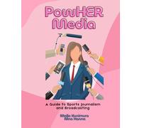 PowHER Media: A Guide to Sports Journalism and Broadcasting
