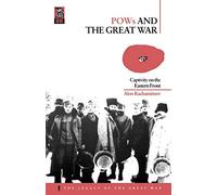 POWs and the Great War: Captivity on the Eastern Front: v. 12 (The Legacy of the Great War)
