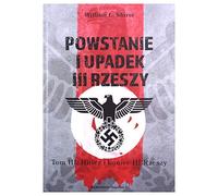 Powstanie i upadek III Rzeszy Tom 3: Hitler i koniec III Rzeszy