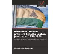 Powstanie i upadek premiera Lesotho Leabua Jonathana: 1950-1986: Zimna wojna i polityka apartheidu w Afryce Południowej: Zimna wojna i polityka apartheidu w Afryce Po¿udniowej