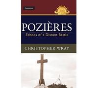 Pozières: Echoes of a Distant Battle (Australian Army History Series)