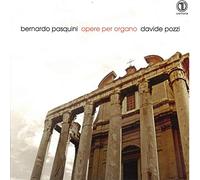 Pozzi - Pasquini: Opere per organo