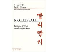 Ppallippalli, initiation à l'étude de la ngue coréenne: Initiation à l'étude de langue coréenne