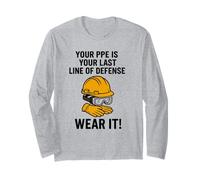 PPE is Your Last Line of Defense | Safety Awareness Campaign Long Sleeve T-Shirt