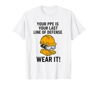 PPE is Your Last Line of Defense | Safety Awareness Campaign T-Shirt