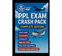 PPL Exam Crash Pack - Your Complete Companion: Private Pilot License Exam: Flashcard - Checklist - Exam Sample - Scenarios ِAbbreviations. (60 Second Pilot - Student Pilot Resources)