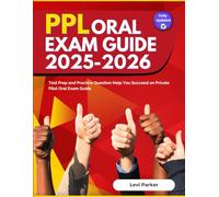 PPL Oral Exam Guide 2025-2026: Test Prep and Practice Question Help You Succeed on Private Pilot Oral Exam Guide