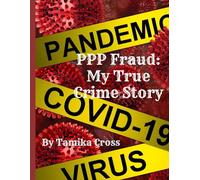 PPP Fraud: My True Crime Story