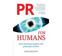 PR for Humans: How business leaders tell powerful stories